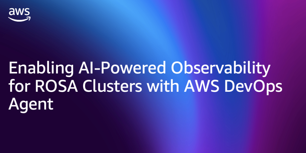 Figure-1: ROSA integration with AWS DevOps Agent using CloudWatch Container Insights